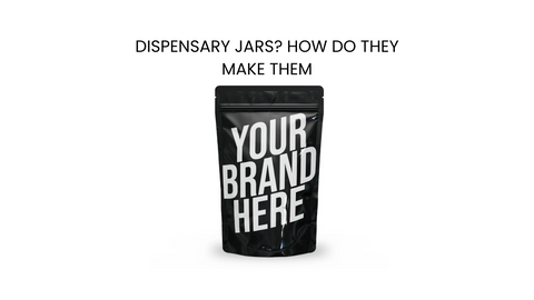 Jars Dispensasry: How Dispensaries Make Their Jars