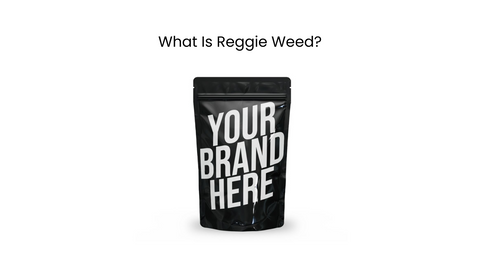 What Is Reggie Weed?