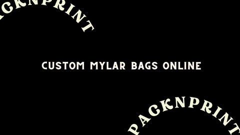 Custom Mylar Bags Online